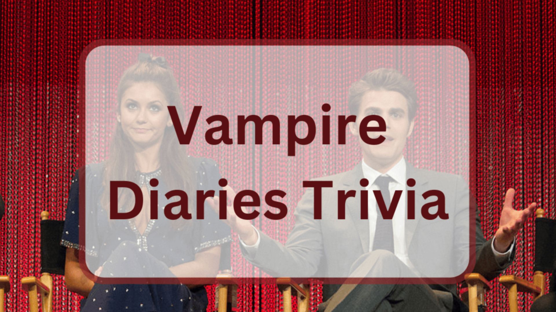 Interesting Vampire Diaries Trivia Questions & Answers