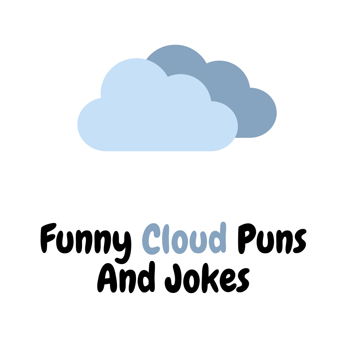 Super Funny Cloud Puns to Make You Laugh Out Loud