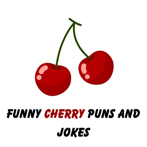 List of Cherry Puns to Use Cherry Puns in Everyday Life