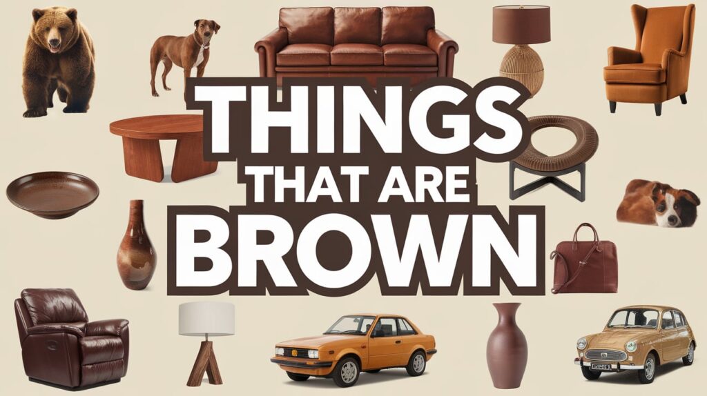 things that are brown