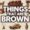 things that are brown