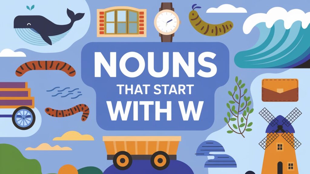 Nouns that Start with W