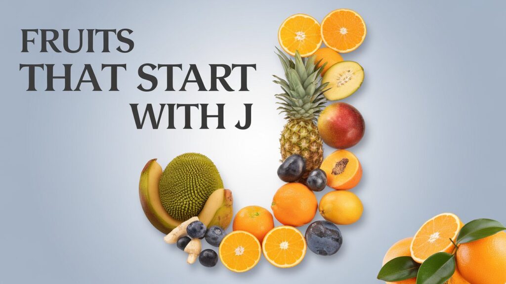 what fruit starts with j