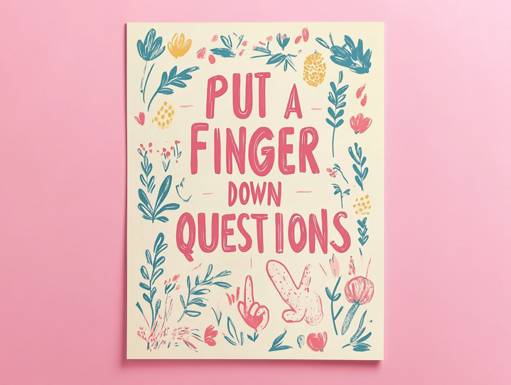 put a finger down questions