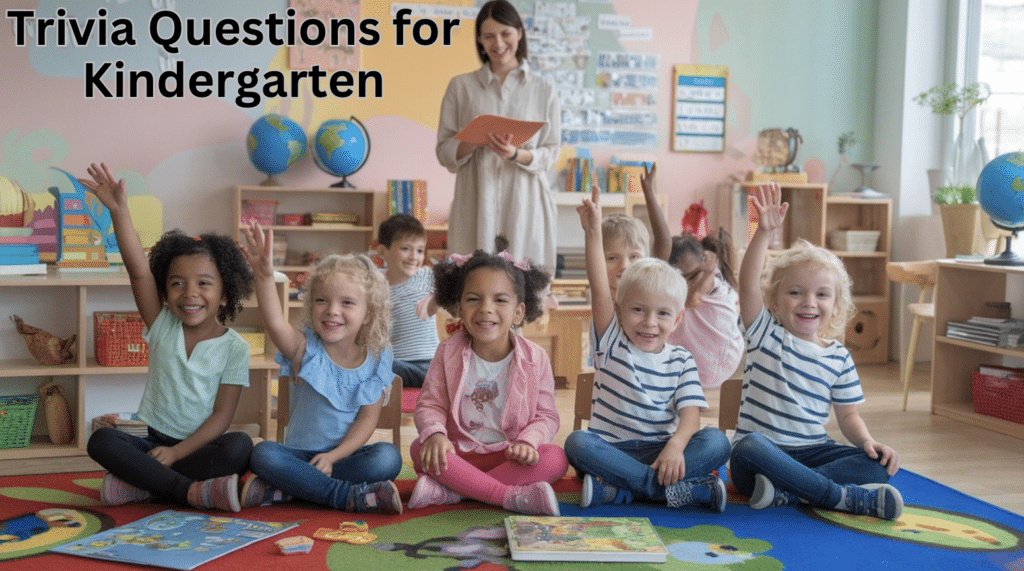 Fun and Popular Trivia Questions for Kindergarten