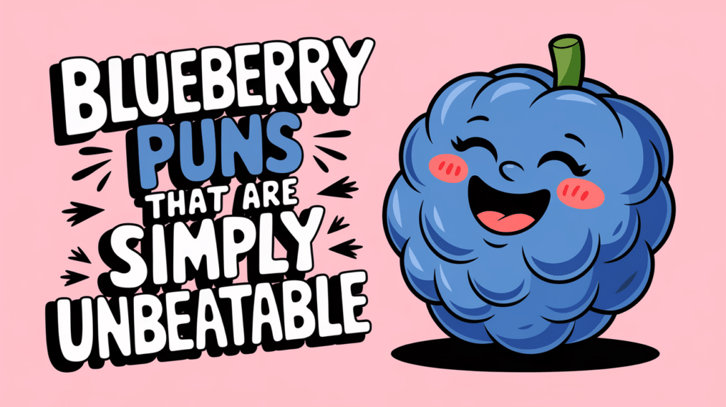 Blueberry Puns That Are Simply Unbeatable