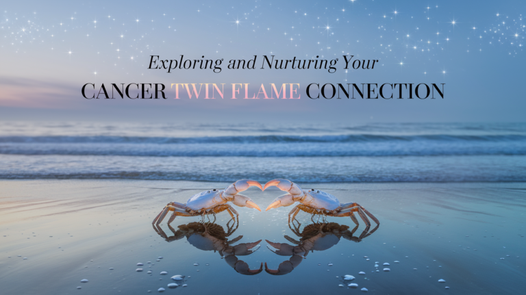 Exploring and Nurturing Your Cancer Twin Flame Connection