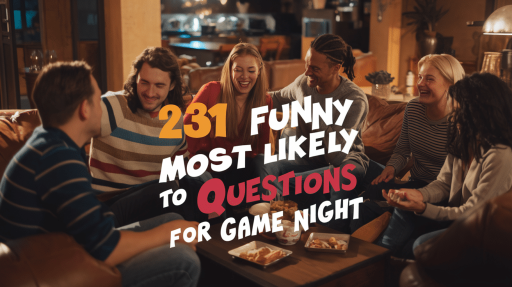 Funny Most Likely to Questions for Game Night