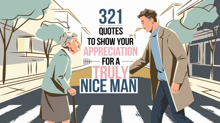 Quotes to Show Your Appreciation for a Truly Nice Man