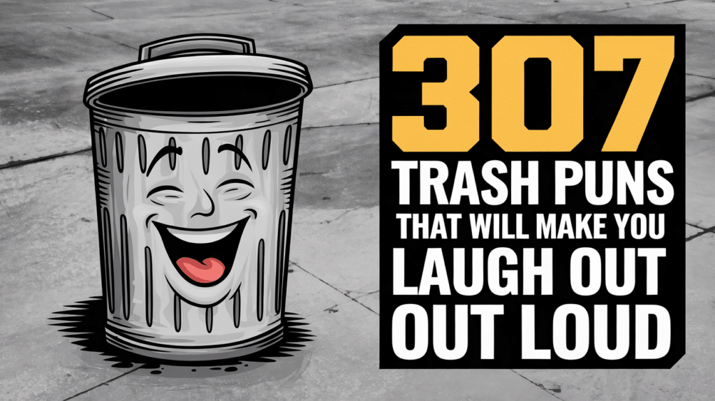 Trash Puns That Will Make You Laugh Out Loud