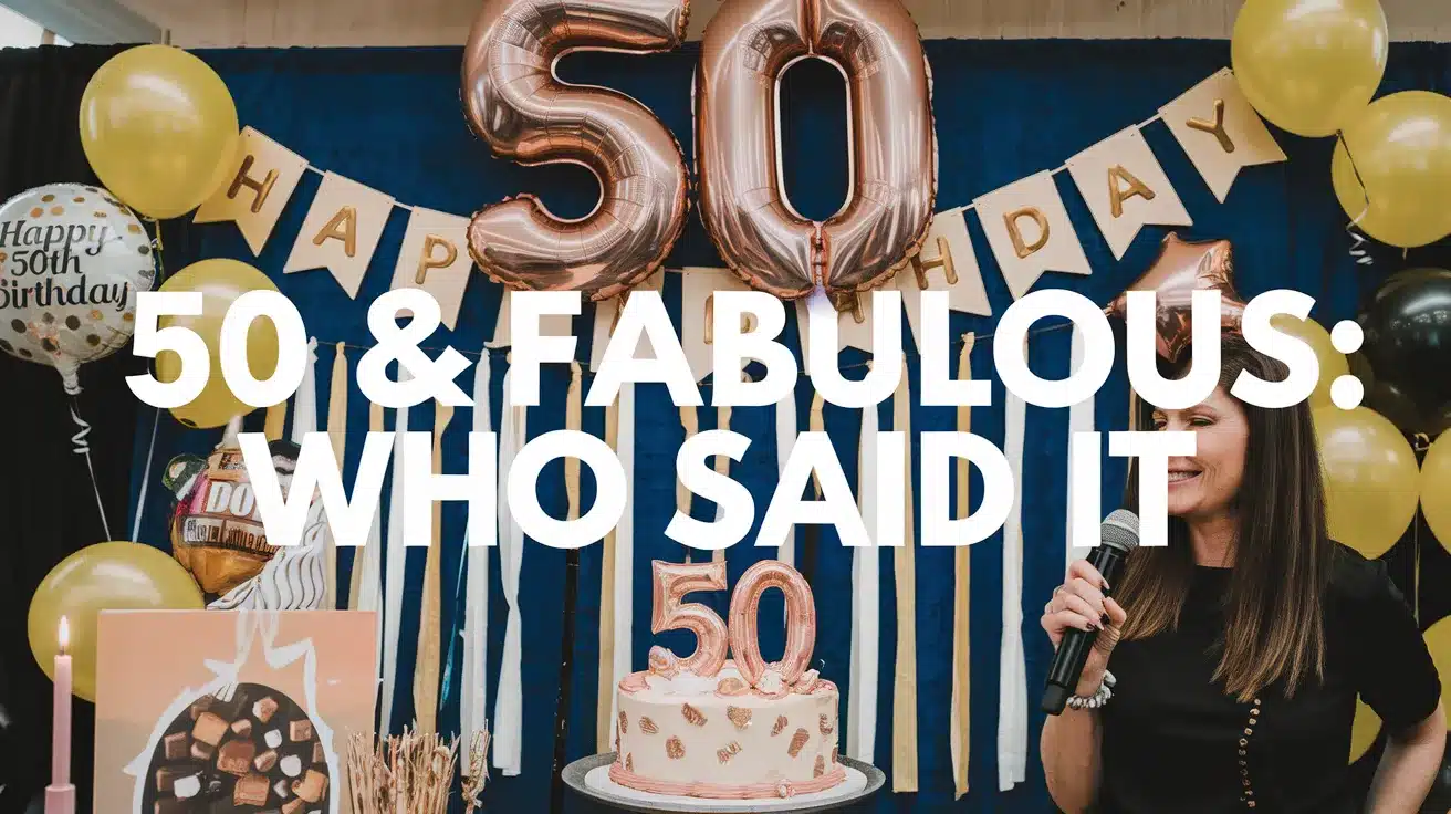 50__Fabulous_Who_Said_It